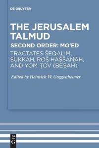 Tractates Šeqalim, Sukkah, Roš Haššanah, and Yom Tov (Besah)