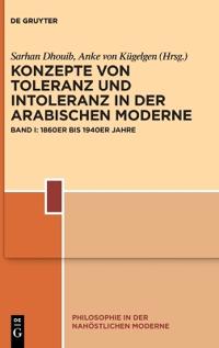 Konzepte Von Toleranz Und Intoleranz in Der Arabischen Moderne
