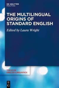 Bokomslag för "The Multilingual Origins of Standard English"