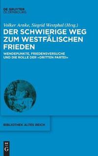 Der Schwierige Weg Zum Westfälischen Frieden