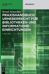 Praxishandbuch Urheberrecht für Bibliotheken und Informationseinrichtungen