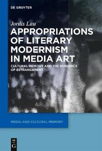 Appropriations of Literary Modernism in Media Art