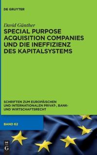 Special Purpose Acquisition Companies Und Die Ineffizienz Des Kapitalsystems
