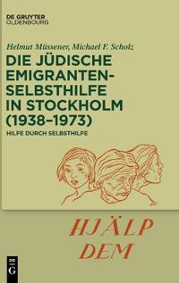 Die jüdische Emigrantenselbsthilfe in Stockholm (1938-1973)