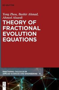 Theory of Fractional Evolution Equations