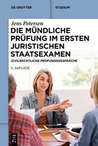 Die Mündliche Prüfung Im Ersten Juristischen Staatsexamen: Zivilrechtliche Prüfungsgespräche