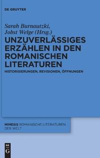 Unzuverlässiges Erzählen in Den Romanischen Literaturen