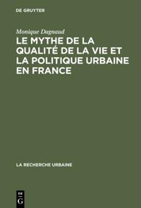 Le mythe de la qualité de la vie et la politique urbaine en France