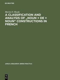 Classification and Analysis of &quote;Noun + De + Noun&quote; Constructions in French