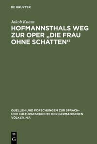 Hofmannsthals Weg zur Oper "Die Frau ohne Schatten"