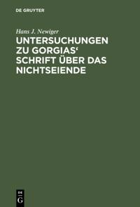 Untersuchungen zu Gorgias'' Schrift über das Nichtseiende