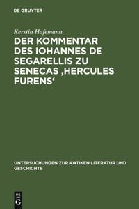 Der Kommentar des Iohannes de Segarellis zu Senecas ''Hercules furens''