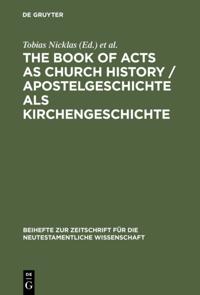 Book of Acts as Church History / Apostelgeschichte als Kirchengeschichte