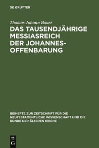 Das tausendjährige Messiasreich der Johannesoffenbarung