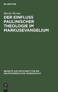 Der Einfluß Paulinischer Theologie Im Markusevangelium