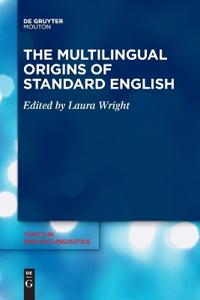 The Multilingual Origins of Standard English