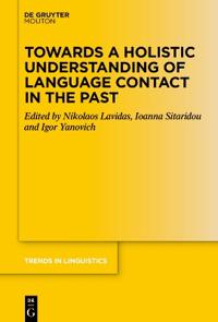 Towards a Holistic Understanding of Language Contact in the Past