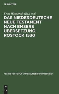 Das Niederdeutsche Neue Testament Nach Emsers Übersetzung, Rostock 1530