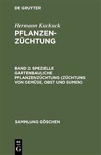 Spezielle Gartenbauliche Pflanzenzüchtung (Züchtung Von Gemüse, Obst Und Sumen)