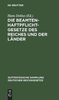 Die Beamtenhaftpflichtgesetze Des Reiches Und Der Länder