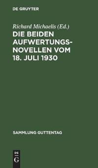 Die Beiden Aufwertungsnovellen Vom 18. Juli 1930