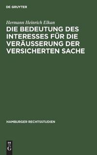 Die Bedeutung Des Interesses Für Die Veräusserung Der Versicherten Sache