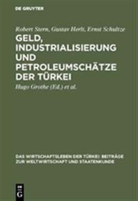 Geld, Industrialisierung und Petroleumschätze der Türkei