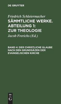 Der Christliche Glaube Nach Den Grundsäzen Der Evangelischen Kirche