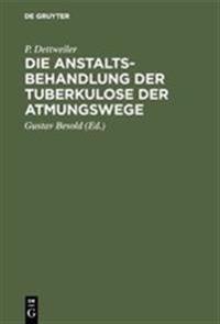 Die Anstaltsbehandlung Der Tuberkulose Der Atmungswege