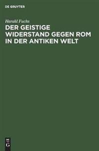 Der Geistige Widerstand Gegen ROM in Der Antiken Welt
