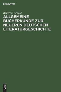 Allgemeine Bücherkunde Zur Neueren Deutschen Literaturgeschichte