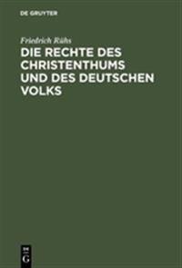 Die Rechte Des Christenthums Und Des Deutschen Volks