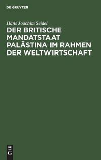 Der Britische Mandatstaat Palästina Im Rahmen Der Weltwirtschaft