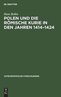Polen Und Die Römische Kurie in Den Jahren 1414-1424