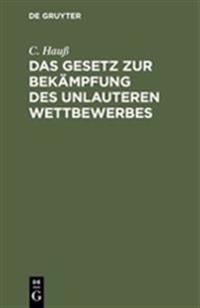 Das Gesetz Zur Bekämpfung Des Unlauteren Wettbewerbes