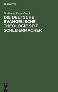 Die Deutsche Evangelische Theologie Seit Schleiermacher