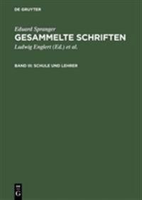 Gesammelte Schriften, Band III, Schule und Lehrer