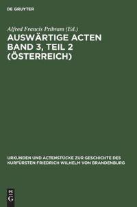 Auswärtige Acten Band 3, Teil 2 (Österreich)