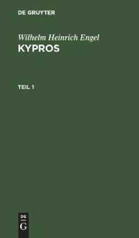 Wilhelm Heinrich Engel: Kypros. Teil 1