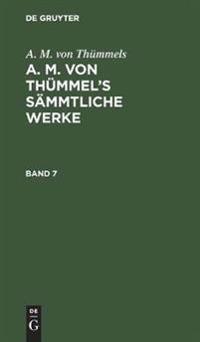 Kirjan kansi "A. M. Von Thümmels: A. M. Von Thümmel's Sämmtliche Werke. Band 7"