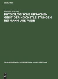 Physiologische Ursachen Geistiger Höchstleistungen Bei Mann Und Weib