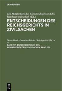Entscheidungen Des Reichsgerichts in Zivilsachen. Band 171