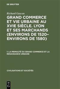 La Primauté Du Grand Commerce Et La Renaissance Urbaine