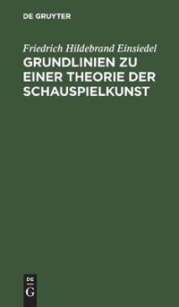 Grundlinien Zu Einer Theorie Der Schauspielkunst