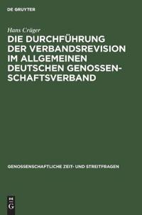 Die Durchführung Der Verbandsrevision Im Allgemeinen Deutschen Genossenschaftsverband