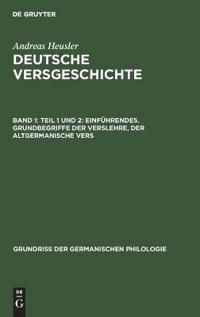 Teil 1 Und 2: Einführendes. Grundbegriffe Der Verslehre, Der Altgermanische Vers