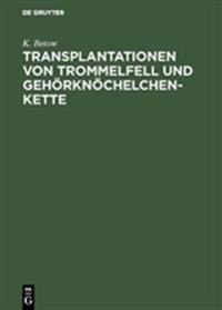Transplantationen von Trommelfell und Gehörknöchelchenkette
