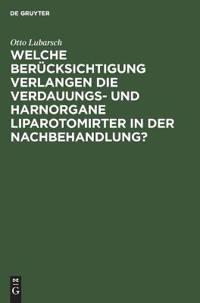 Welche Berücksichtigung Verlangen Die Verdauungs- Und Harnorgane Liparotomirter in Der Nachbehandlung?