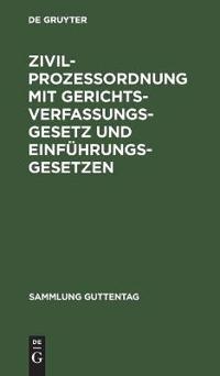 Zivilprozeßordnung Mit Gerichtsverfassungsgesetz Und Einführungsgesetzen