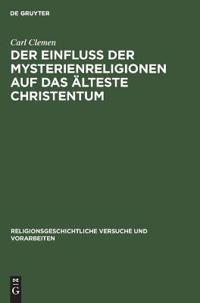 Der Einfluss Der Mysterienreligionen Auf Das Älteste Christentum